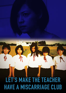 Let's Make the Teacher Have a Miscarriage Club