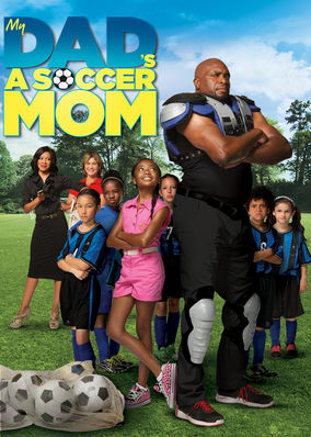My Dad's a Soccer Mom