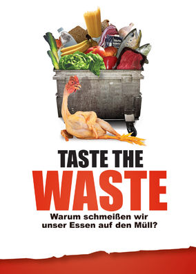 Taste the Waste: Warum schmeißen wir unser Essen auf den Müll?