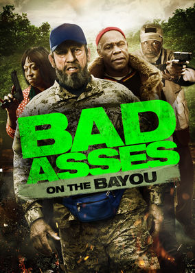 Bad Asses on the Bayou