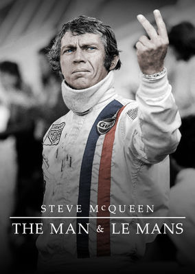 Steve McQueen: The Man and Le Mans