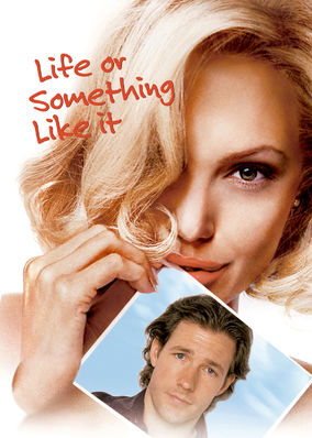 Life or Something Like It