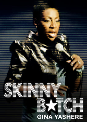 Gina Yashere: Skinny B*tch