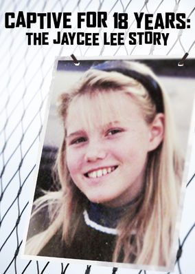 Captive for 18 Years: The Jaycee Lee Story