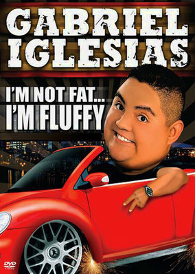 Gabriel Iglesias: I'm Not Fat... I'm Fluffy