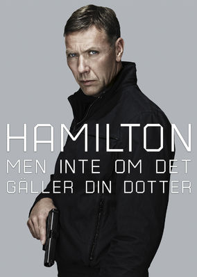 Agent Hamilton: But Not If It Concerns Your Daughter