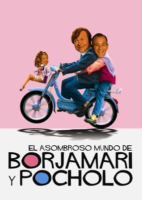 El asombroso mundo de Borjamari y Pocholo