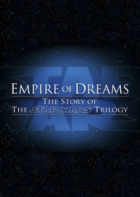 Empire of Dreams: The Story of the Star Wars Trilogy