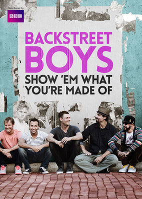 Backstreet Boys: Show 'Em What You're Made Of